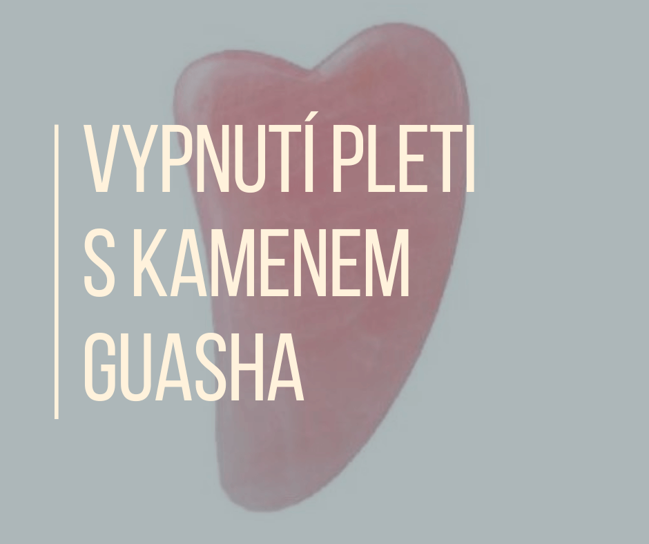 VYPNUTÍ PLETI S KAMENEM GUASHA - Kosmetika KESEM z Mrtvého moře